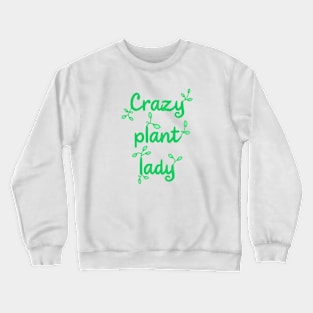 Crazy Plant Lady on Pastel Green Crewneck Sweatshirt